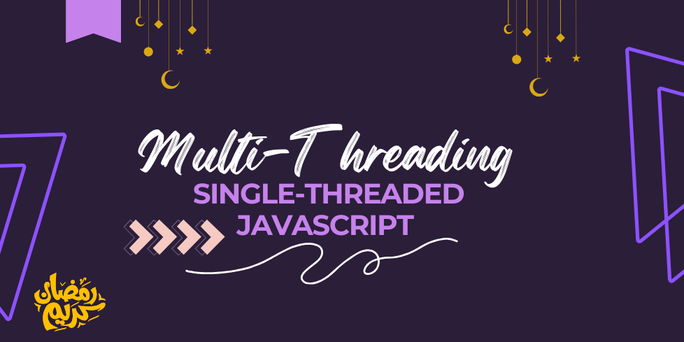 Multi-Threading With The Single-Threaded JavaScript